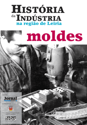 História da Indústria - Moldes
