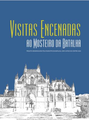 Visitas Encenadas ao Mosteiro da Batalha